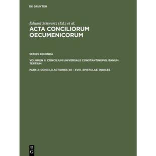 按需印刷不退不换DEG Concilii Actiones XII   XVIII. Epistulae. Indices[9783110129359]