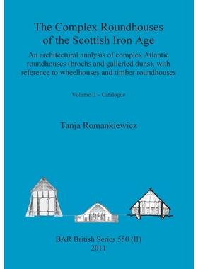 按需印刷The Complex Roundhouses of the Scottish Iron Age, Volume II[9781407308876]