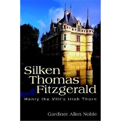 按需印刷Silken Thomas Fitzgerald:Henry the VIII's Irish Thorn[9781410705969]