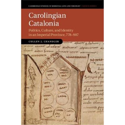 按需印刷Carolingian Catalonia:Politics, Culture, and Identity in an Imperial Province, 778-987[9781108474641]
