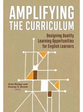 预订Amplifying the Curriculum:Designing Quality Learning Opportunities for English Learners