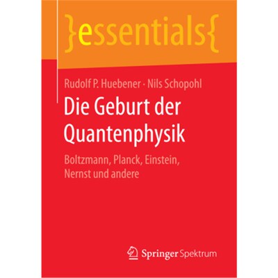 预订【德语】Die Geburt der Quantenphysik:Boltzmann, Planck, Einstein, Nernst und andere