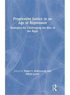 按需印刷不退不换Progressive Justice in an Age of Repression:Strategies for Challenging the Rise of the Right[97808153744