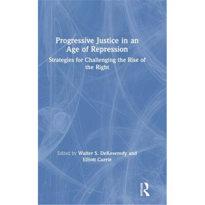 按需印刷Progressive Justice in an Age of Repression:Strategies for Challenging the Rise of the Right[9780815374497]