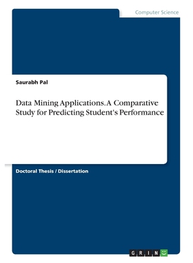 按需印刷不退不换Data Mining Applications. A Comparative Study for Predicting Student's Performance[9783668561465]