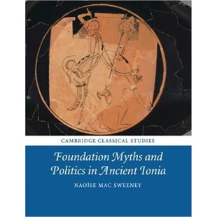 Politics 按需印刷不退不换Foundation and Ionia 9781108729963 Ancient Myths