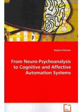 预订【德语】 From Neuro-Psychoanalysis to Cognitive and  Affective Automation Systems:
