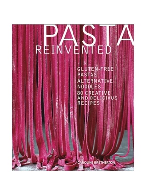 预订Pasta Reinvented:Gluten-free Pastas, Alternative Noodles, 80 Creative and Delicious Recipes