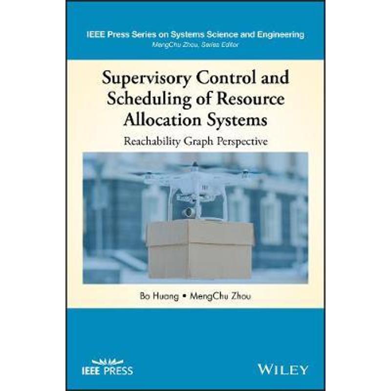 按需印刷Supervisory Control and Scheduling of Resource Allocation Systems:Reachability Graph Perspective[9781119619680]