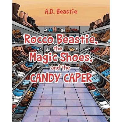 按需印刷Rocco Beastie, the Magic Shoes, and the Candy Caper[9781662452840]