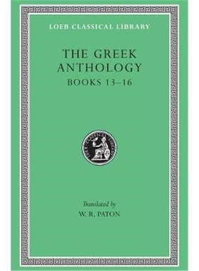 预订The Greek Anthology, Volume V: Book 13: Epigrams in Various Metres. Book 14: Arithmetical Problems, Riddles, Oracles