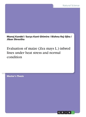 按需印刷Evaluation of maize (Zea mays L.) inbred lines under heat stress and normal condition[9783668809529]