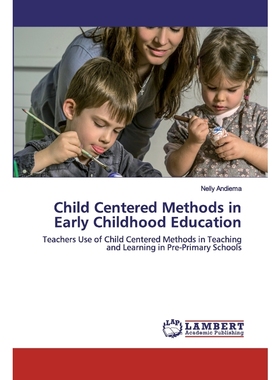 按需印刷Child Centered Methods in Early Childhood Education[9786202529365]