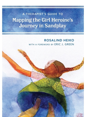按需印刷A Therapist's Guide to Mapping the Girl Heroine's Journey in Sandplay[9781538116593]