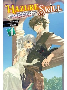 预订Hazure Skill: The Guild Member with a Worthless Skill Is Actually a Legendary Assassin, Vol. 4 LN