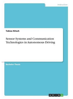 按需印刷不退不换Sensor Systems and Communication Technologies in Autonomous Driving[9783668691209]