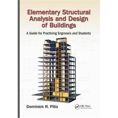 按需印刷不退不换 Elementary Structural Analysis and Design of Buildings:A Guide for Practicing Engineers and Students