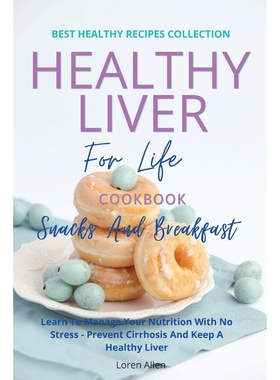 按需印刷Healthy Liver For Life And Cookbook - Snacks and Breakfast[9781802114980]