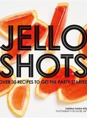 预订Jello Shots:Over 30 recipes to get the party started
