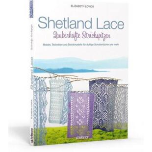 预订不退不换德语 Shetland Lace - Zauberhafte Strickspitzen:Muster, Techniken und Strickmod