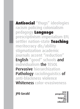 按需印刷Antisocial Language Teaching:English and the Pervasive Pathology of Whiteness[9781800413269]