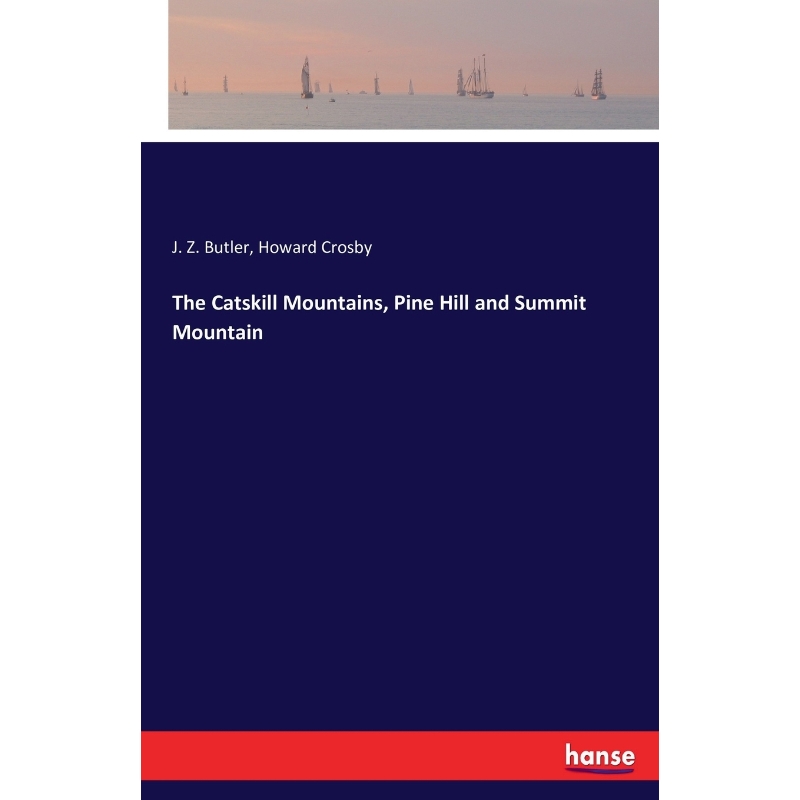 按需印刷The Catskill Mountains, Pine Hill and Summit Mountain[9783743338883]