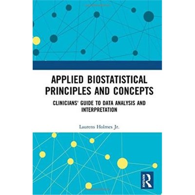 预订Applied Biostatistical Principles and Concepts:Clinicians' Guide to Data Analysis and Interpretation