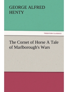 按需印刷The Cornet of Horse a Tale of Marlborough's Wars[9783842484139]
