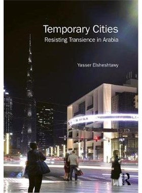 按需印刷Temporary Cities:Resisting Transience in Arabia[9781138313071]