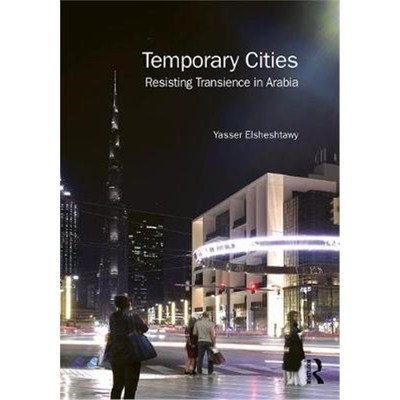 按需印刷Temporary Cities:Resisting Transience in Arabia[9781138313071]