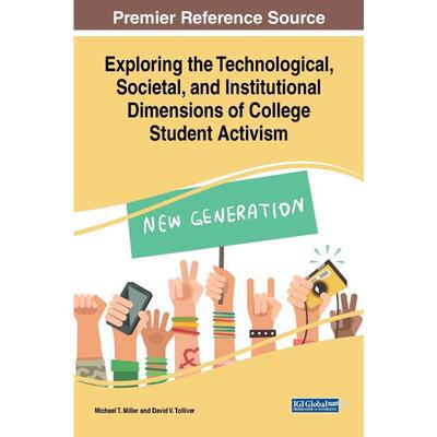 按需印刷不退不换Exploring the Technological, Societal, and Institutional Dimensions of College Student Activism[97815225