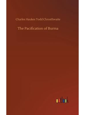 按需印刷The Pacification of Burma[9783734041112]