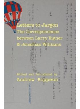 预订Letters to Jargon:The Correspondence between Larry Eigner and Jonathan Williams