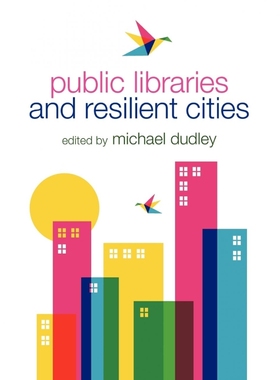 按需印刷Public Libraries and Resilient Cities[9780838911365]