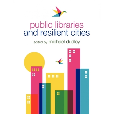 按需印刷Public Libraries and Resilient Cities[9780838911365]