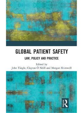 按需印刷不退不换Global Patient Safety:Law, Policy and Practice[9781138052789]