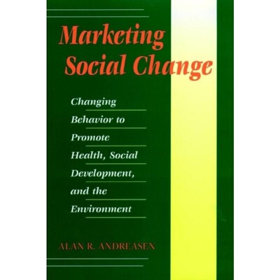 预订Marketing Social Change:Changing Behavior to Promote Health, Social Development,[9780787901370]
