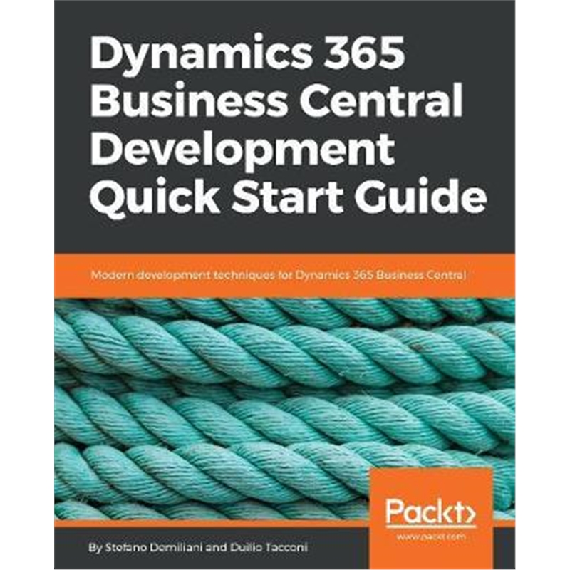 预订Dynamics 365 Business Central Development Quick Start Guide:Modern development techniques for Dynamics 365 Busin 书籍/杂志/报纸 原版其它 原图主图