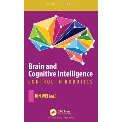 预订Brain and Cognitive Intelligence:Control in Robotics[9780367505523]
