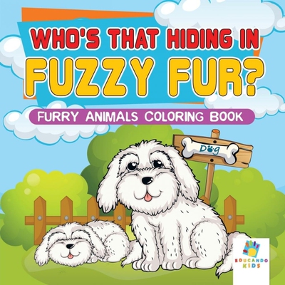 按需印刷不退不换Who's That Hiding in Fuzzy Fur? | Furry Animals Coloring Book[9781645210405]