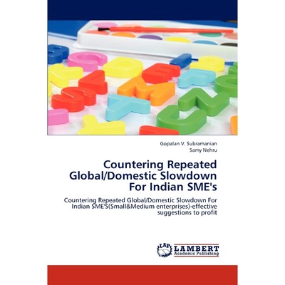 按需印刷Countering Repeated Global/Domestic Slowdown for Indian Sme's[9783659232091]