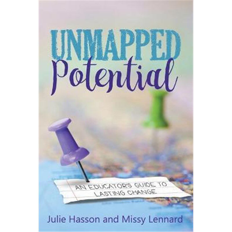 按需印刷不退不换Unmapped Potential:An Educator's Guide to Lasting Change[9781946444172]