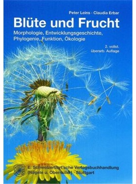 预订【德语】 Blüte und Frucht:Morphologie, Entwicklungsgeschichte, Phylogenie, Funktion und ?kologie