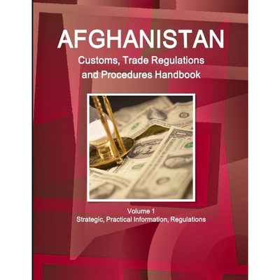 按需印刷 Afghanistan Customs, Trade Regulations and Procedur