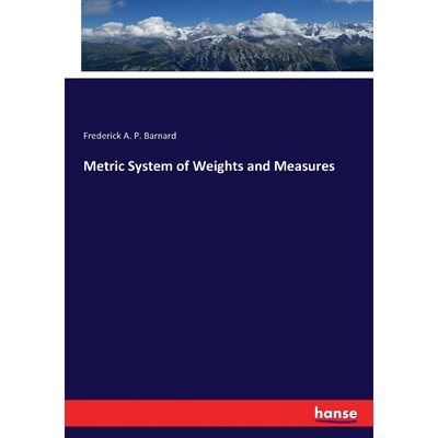 按需印刷Metric System of Weights and Measures[9783337192396]