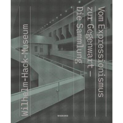 预订【德语】 Wilhelm Hack Museum. Vom Expressionismus zur Gegenwart - Die Sammlung:Katalog zur Ausstellung im Wilhelm Ha