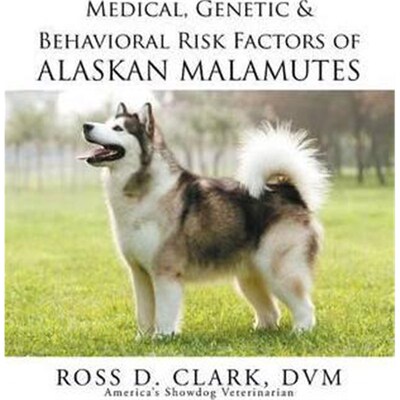 预订不退不换Medical, Genetic & Behavioral Risk Factors of Alaskan Malamutes