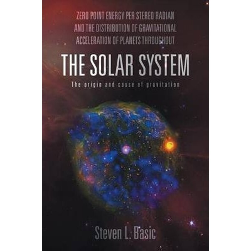 预订不退不换Zero Point Energy Per Stereo Radian and the Distribution of Gravitational Acceleration of Planets Throughout
