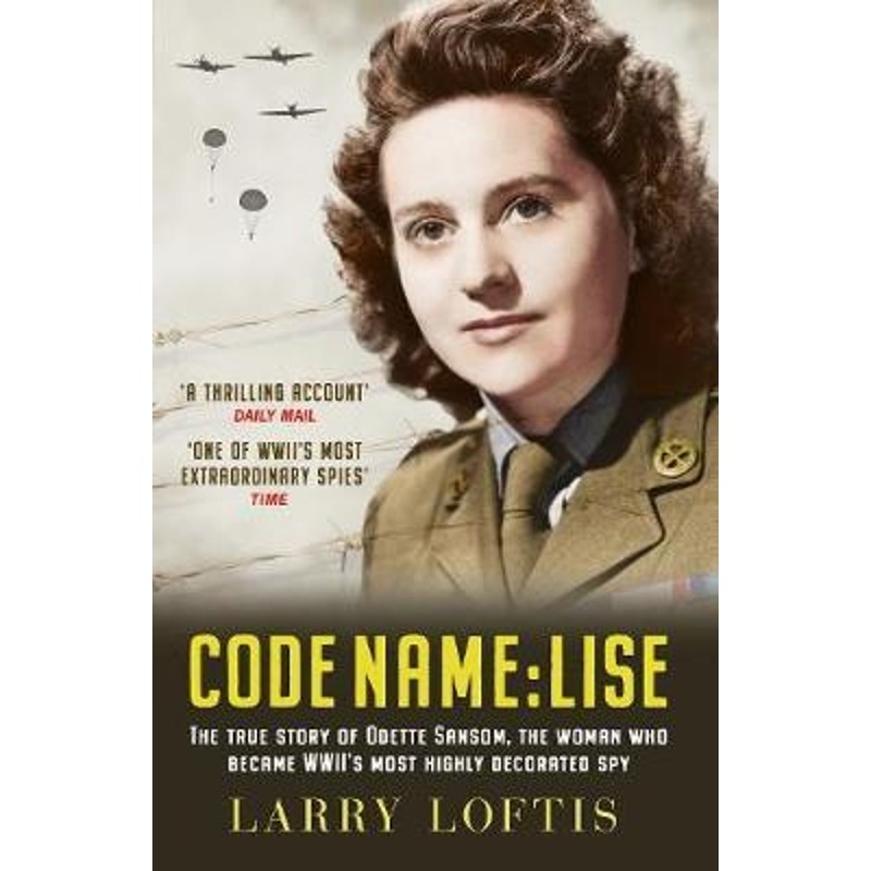 预订code name: lise:the true story of odette sansom, wwiis most