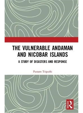 按需印刷The Vulnerable Andaman and Nicobar Islands:A Study of Disasters and Response[9781138062368]